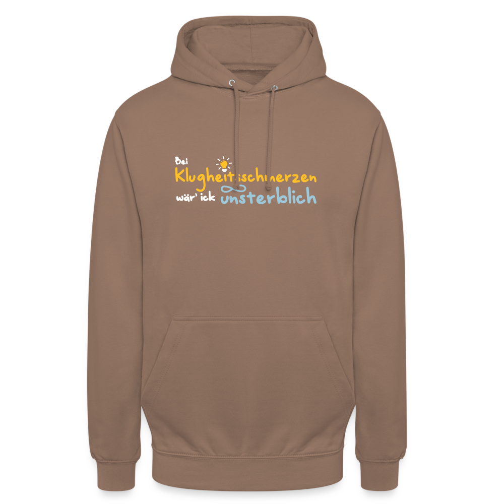 Bei Klugheitsschmerzen wär' ick unsterblich - Unisex Hoodie - Mokka