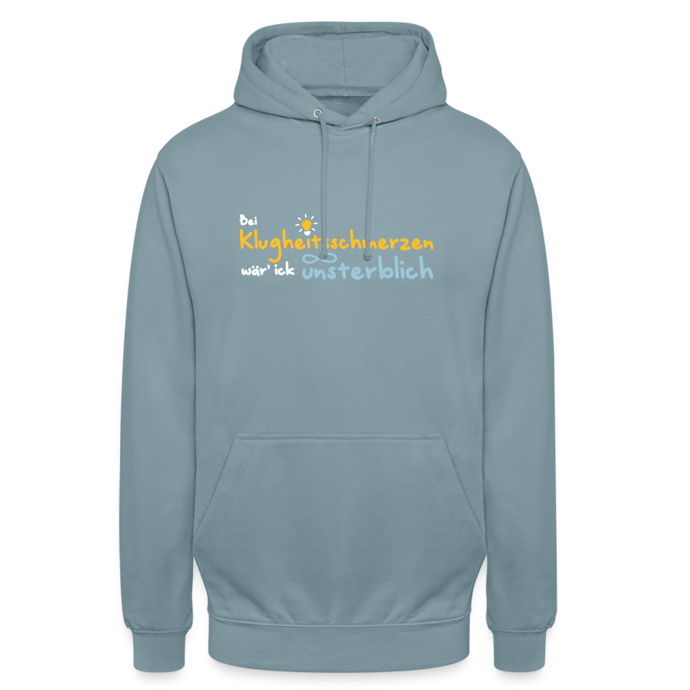 Bei Klugheitsschmerzen wär' ick unsterblich - Unisex Hoodie - Nebelblau