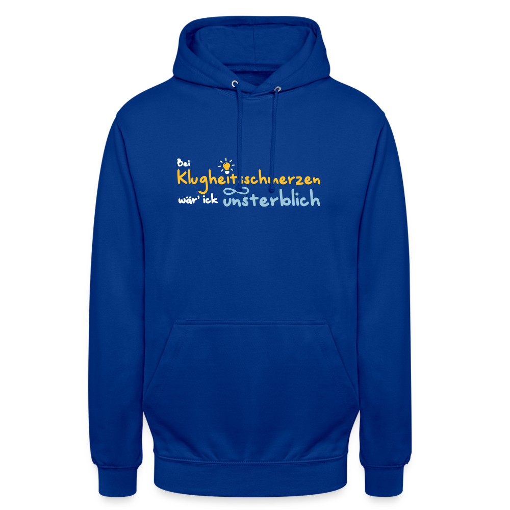 Bei Klugheitsschmerzen wär' ick unsterblich - Unisex Hoodie - Royalblau