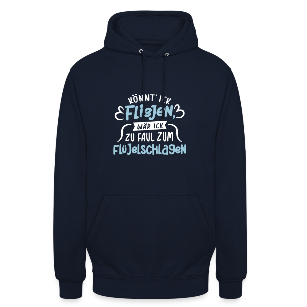Könnt' ick fliejen, wär ick zu faul zum Flüjelschlagen - Unisex Hoodie - Navy