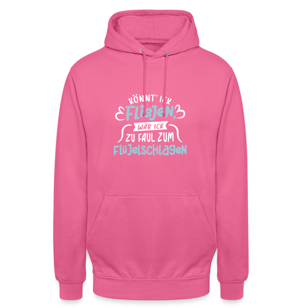 Könnt' ick fliejen, wär ick zu faul zum Flüjelschlagen - Unisex Hoodie - Pink