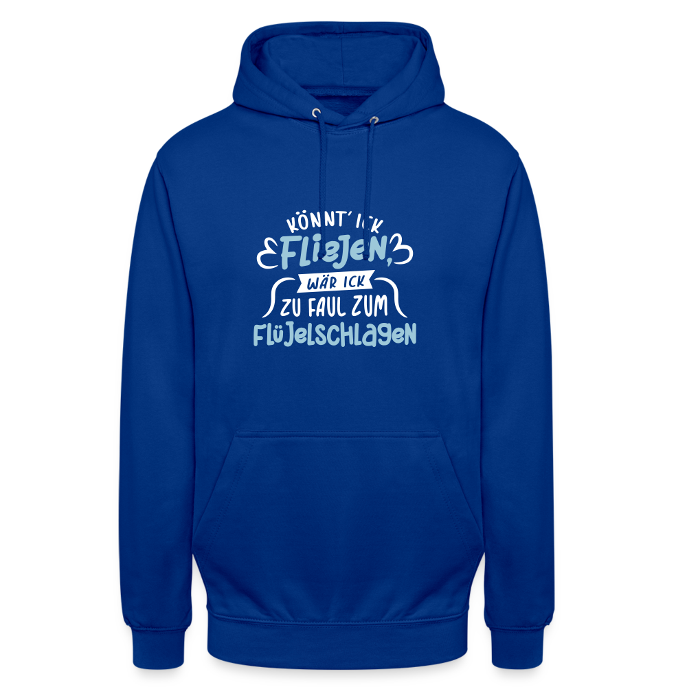 Könnt' ick fliejen, wär ick zu faul zum Flüjelschlagen - Unisex Hoodie - Royalblau