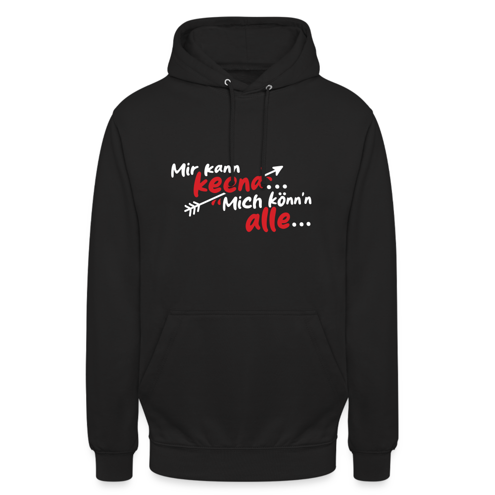Mir kann keena... Mich könn'n alle... - Unisex Hoodie - Schwarz