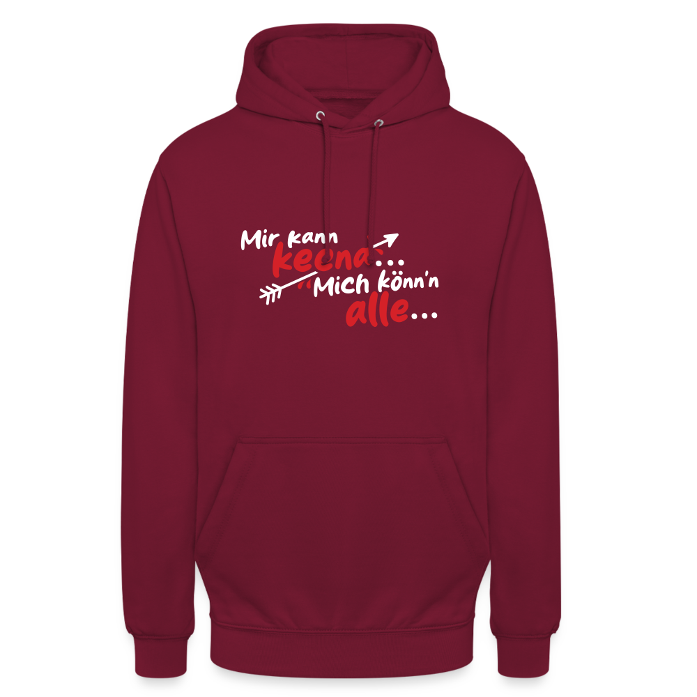 Mir kann keena... Mich könn'n alle... - Unisex Hoodie - Bordeaux