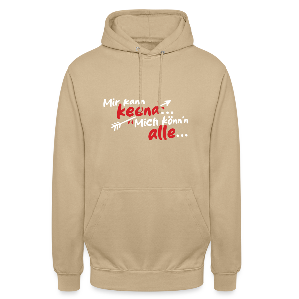 Mir kann keena... Mich könn'n alle... - Unisex Hoodie - Beige