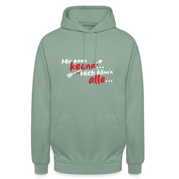 Mir kann keena... Mich könn'n alle... - Unisex Hoodie - Graugrün