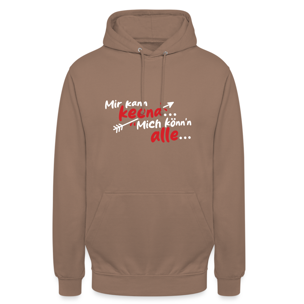 Mir kann keena... Mich könn'n alle... - Unisex Hoodie - Mokka