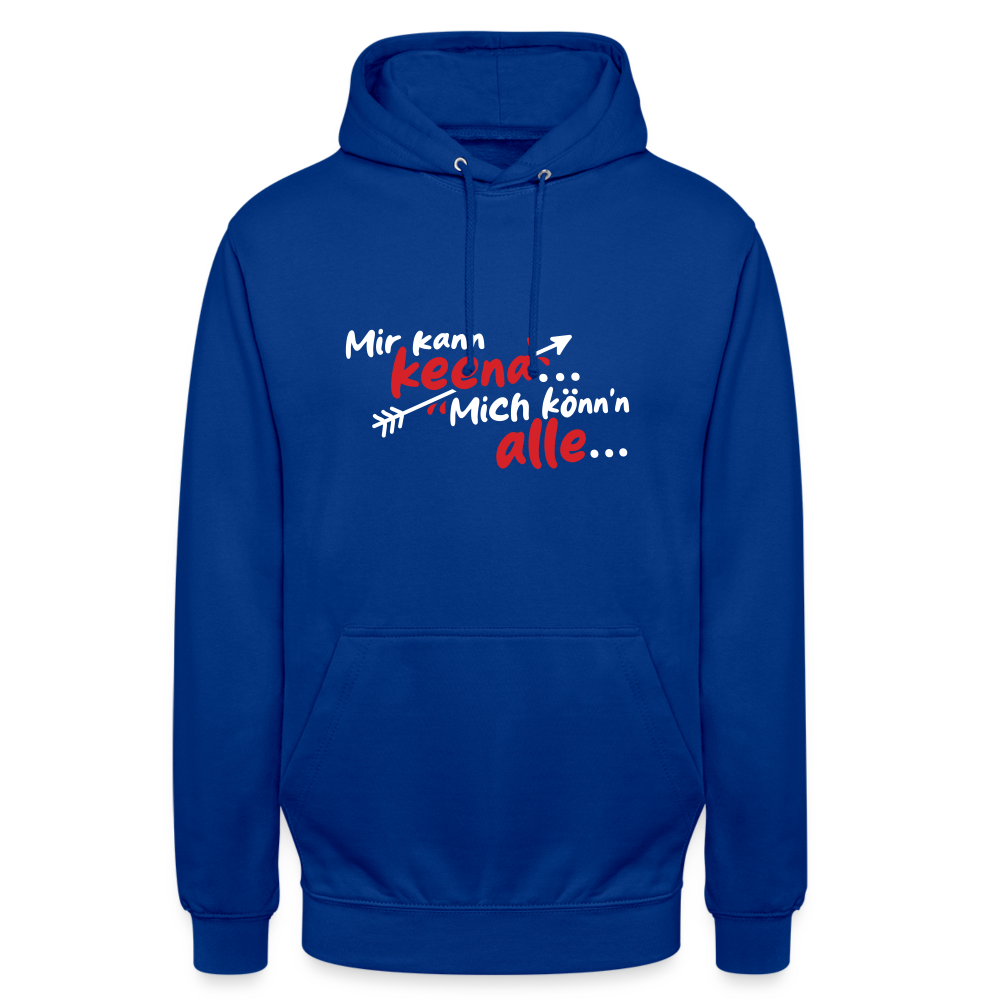 Mir kann keena... Mich könn'n alle... - Unisex Hoodie - Royalblau
