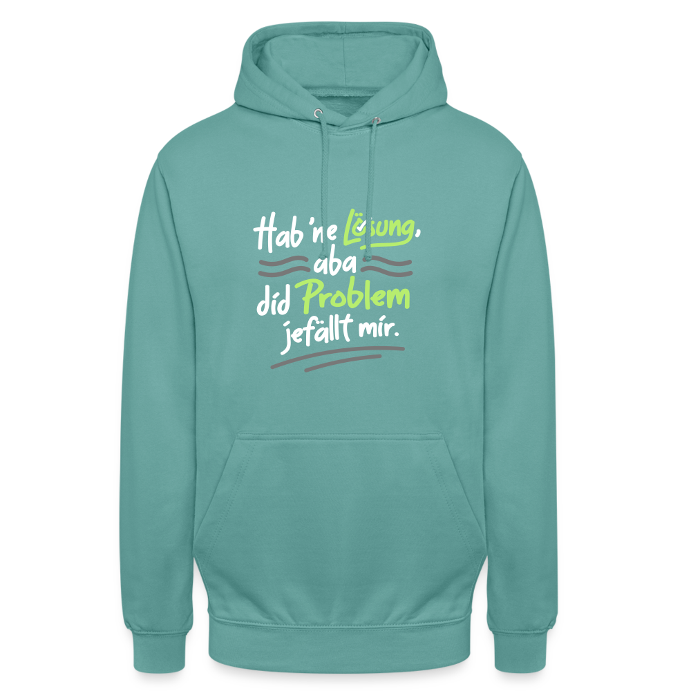 Hab 'ne Lösung, aba did Problem jefällt mir. - Unisex Hoodie - Pastelltürkis