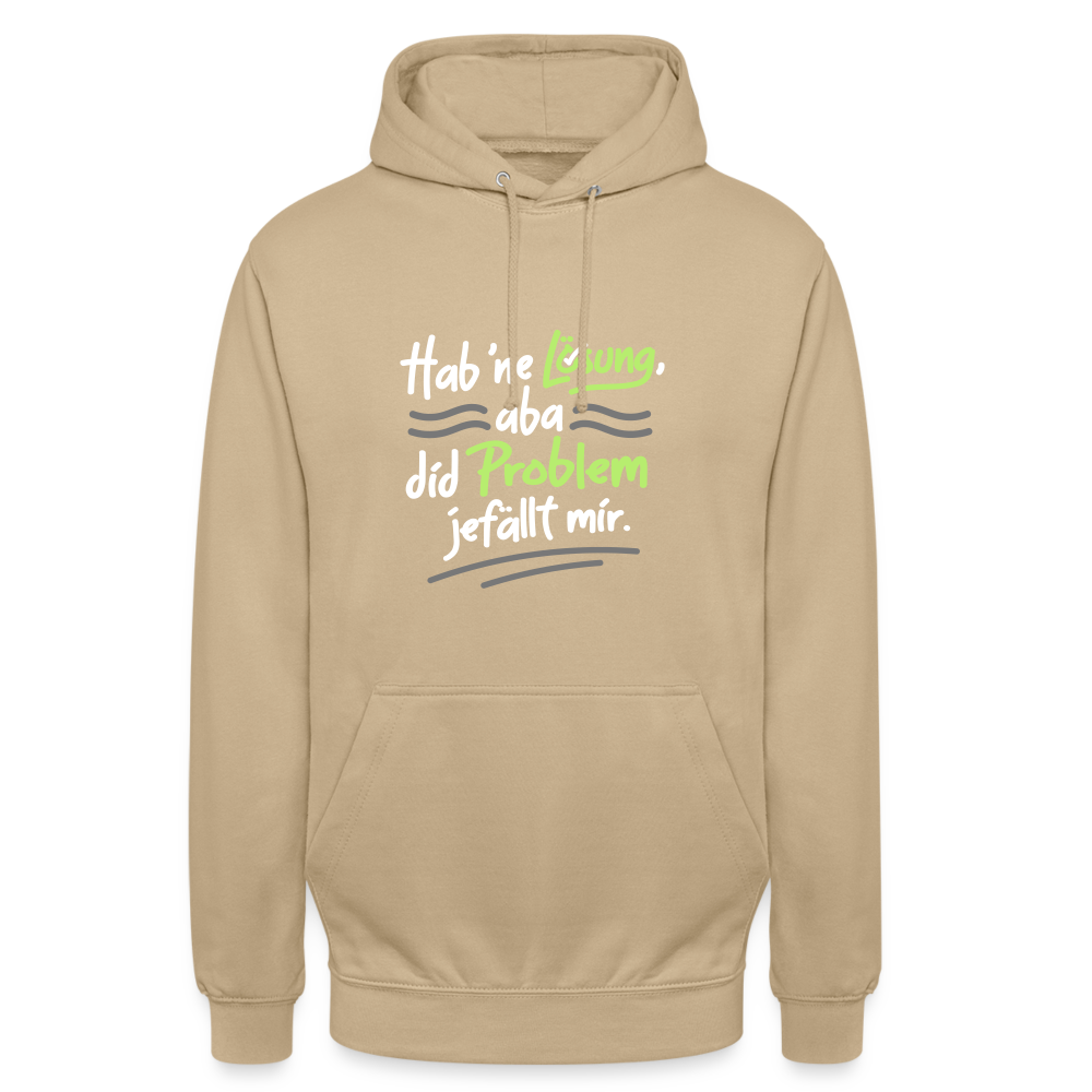 Hab 'ne Lösung, aba did Problem jefällt mir. - Unisex Hoodie - Beige