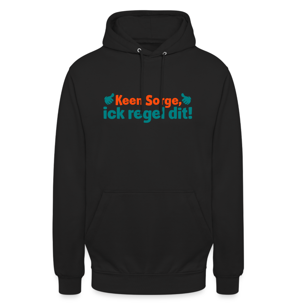 Keene Sorge, ick regel dit! - Unisex Hoodie - Schwarz