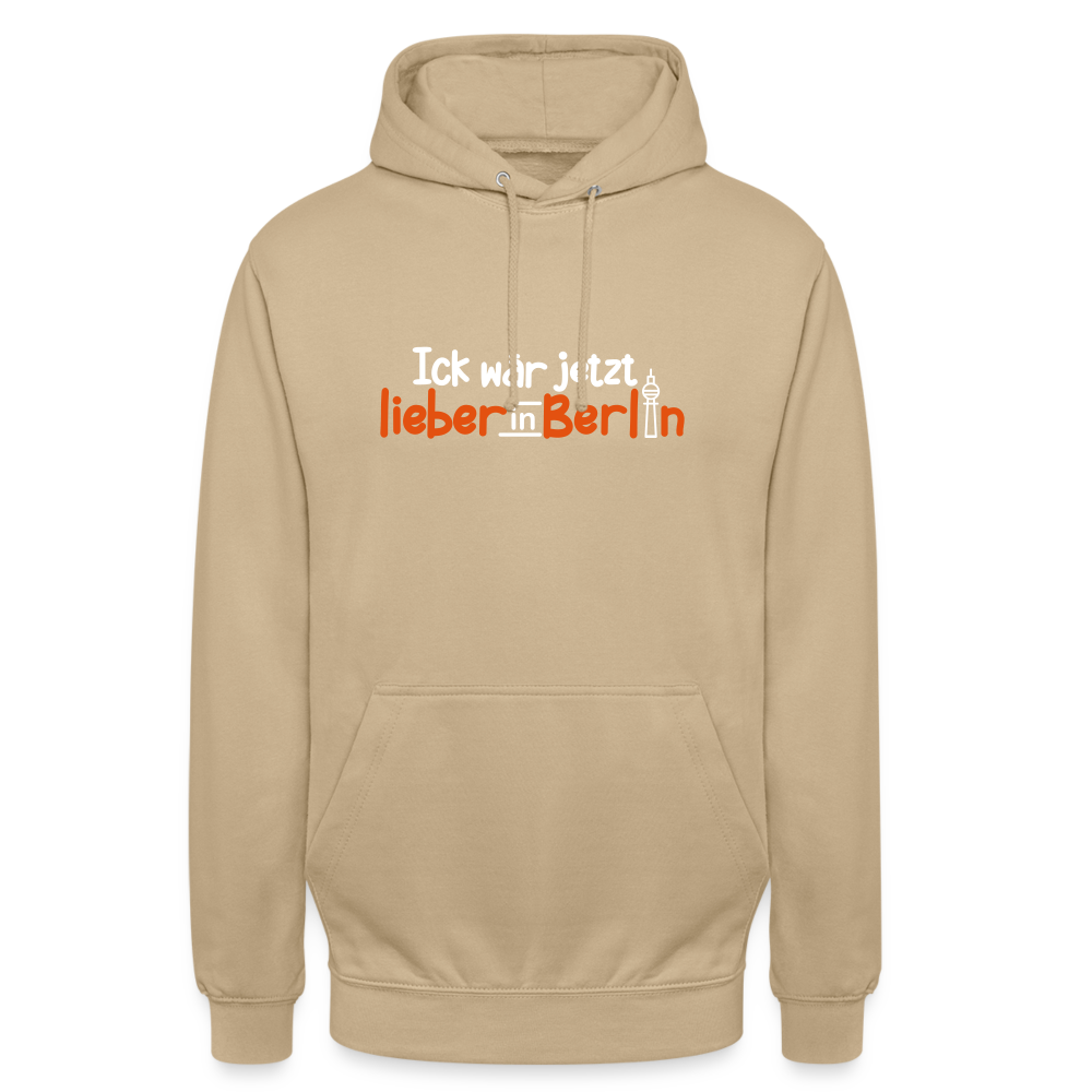 Ick wär jetzt lieber in Berlin - Unisex Hoodie - Beige
