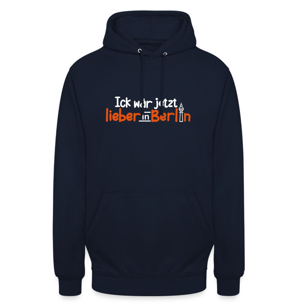 Ick wär jetzt lieber in Berlin - Unisex Hoodie - Navy