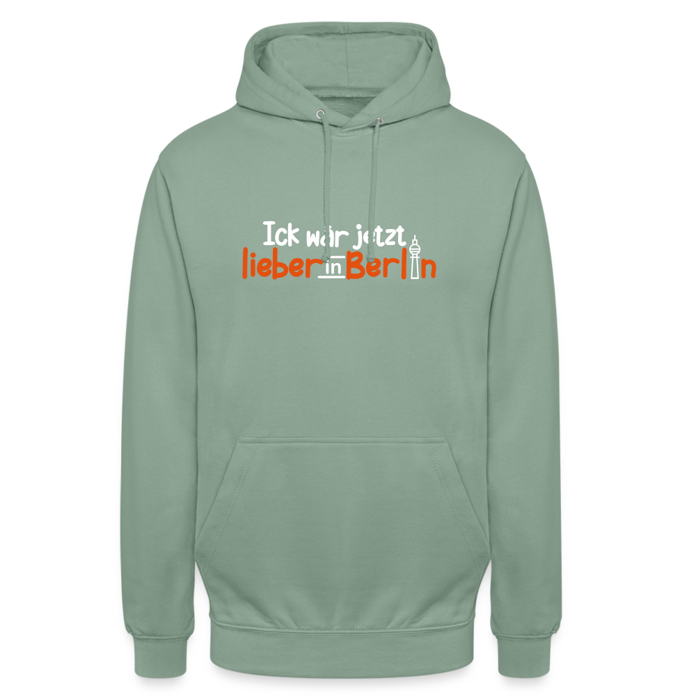 Ick wär jetzt lieber in Berlin - Unisex Hoodie - Graugrün