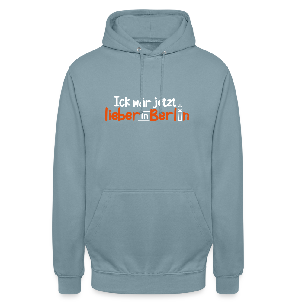 Ick wär jetzt lieber in Berlin - Unisex Hoodie - Nebelblau