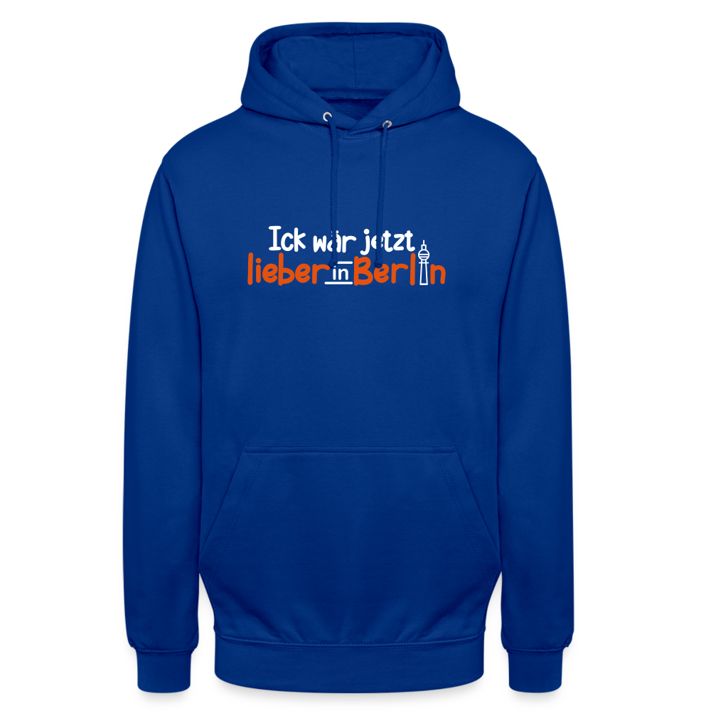 Ick wär jetzt lieber in Berlin - Unisex Hoodie - Royalblau