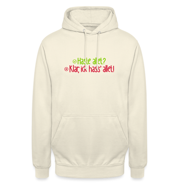 Haste allet? Klar, ick hass' allet! - Unisex Hoodie - Vanille-Milchshake