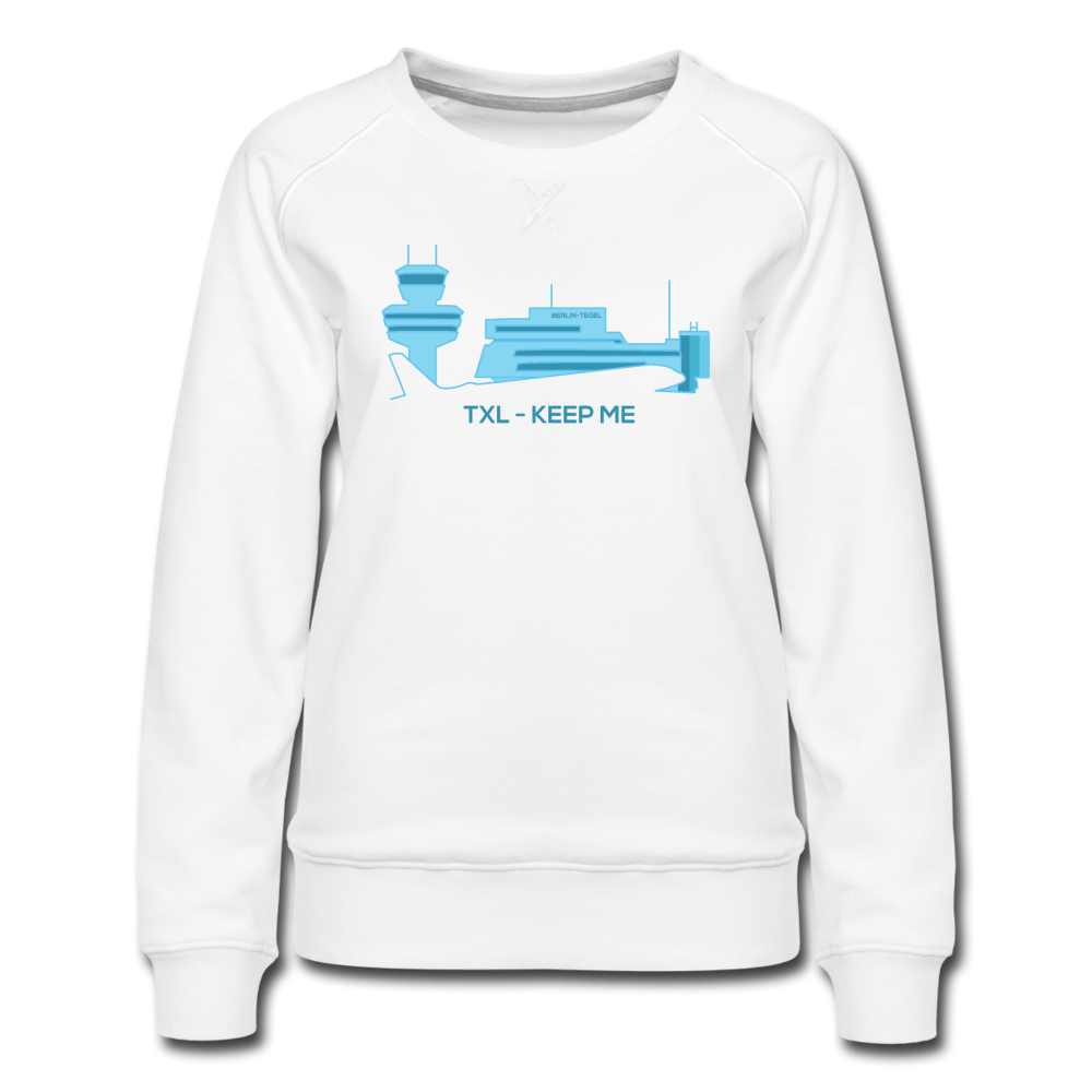 Tegel TXL keep me - Frauen Premium Sweatshirt - Weiß