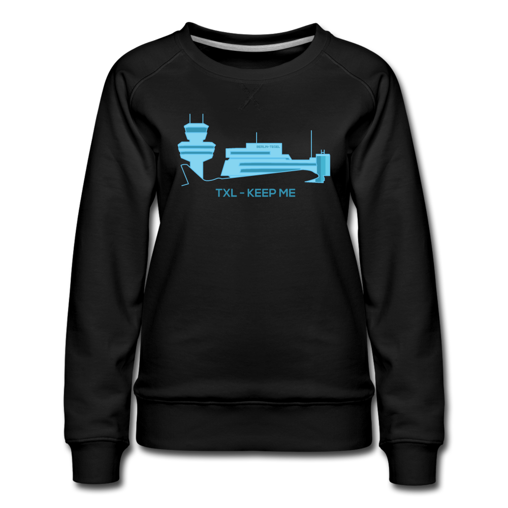 Tegel TXL keep me - Frauen Premium Sweatshirt - Schwarz
