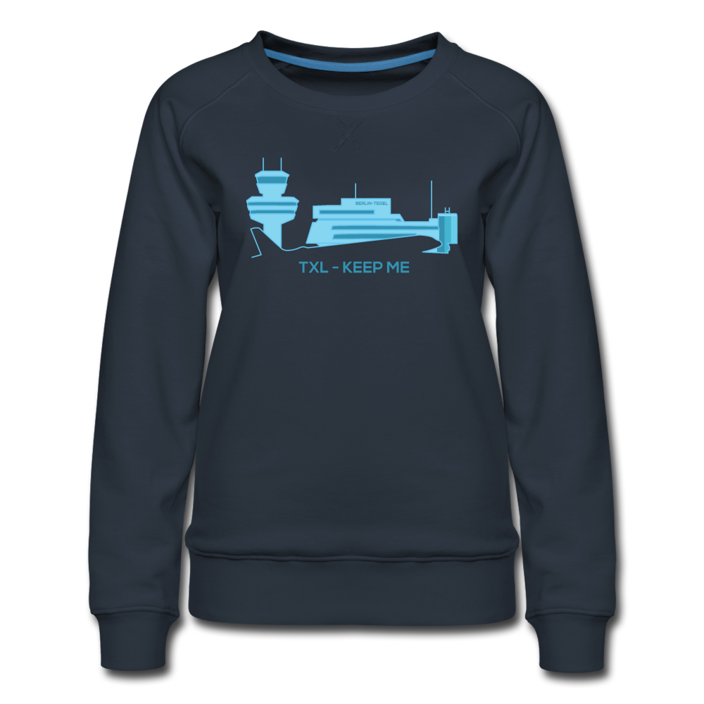 Tegel TXL keep me - Frauen Premium Sweatshirt - Navy