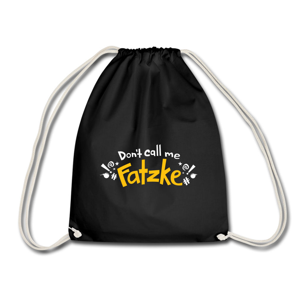 Don't call me Fatzke! - Turnbeutel - Schwarz
