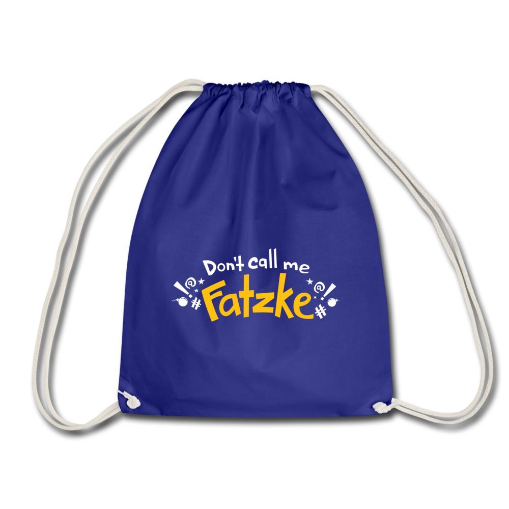 Don't call me Fatzke! - Turnbeutel - Königsblau