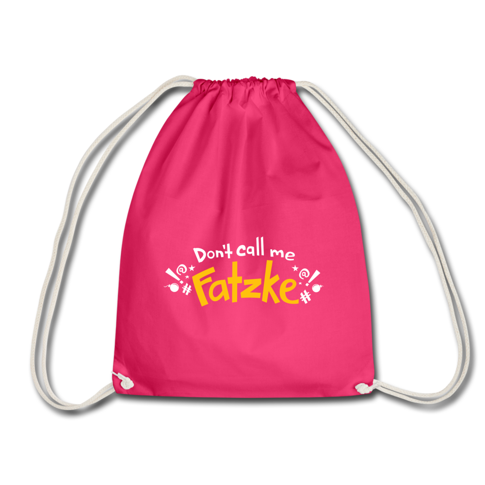 Don't call me Fatzke! - Turnbeutel - Fuchsia