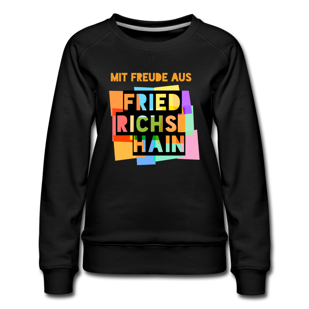 Freude aus Friedrichshain - Frauen Premium Sweatshirt - Schwarz
