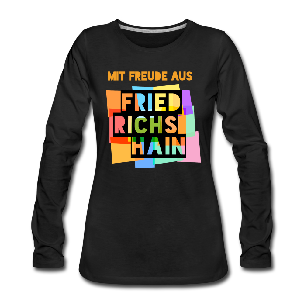 Freude aus Friedrichshain - Frauen Premium Langarmshirt - Schwarz