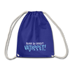 Bevor du fragst - Turnbeutel - Königsblau