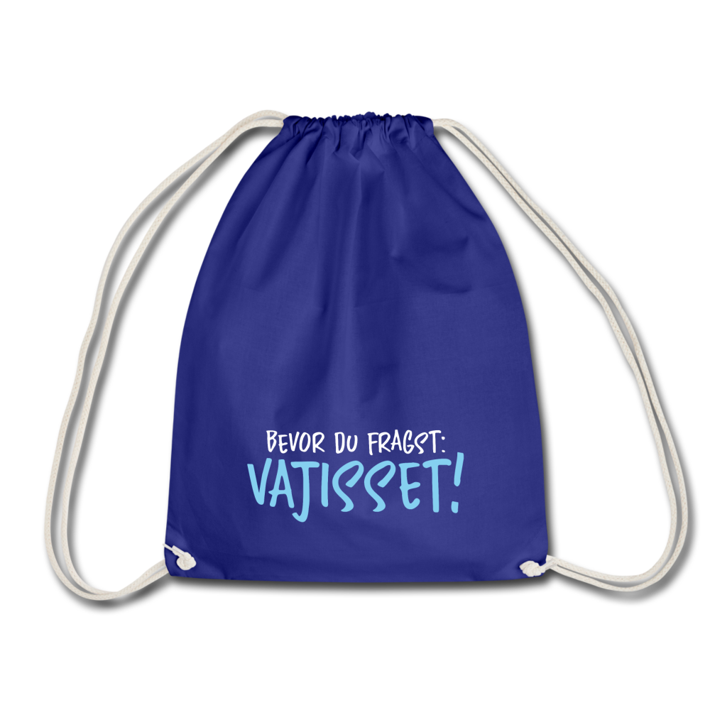 Bevor du fragst - Turnbeutel - Königsblau