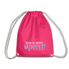 Bevor du fragst - Turnbeutel - Fuchsia