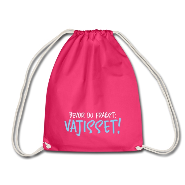 Bevor du fragst - Turnbeutel - Fuchsia