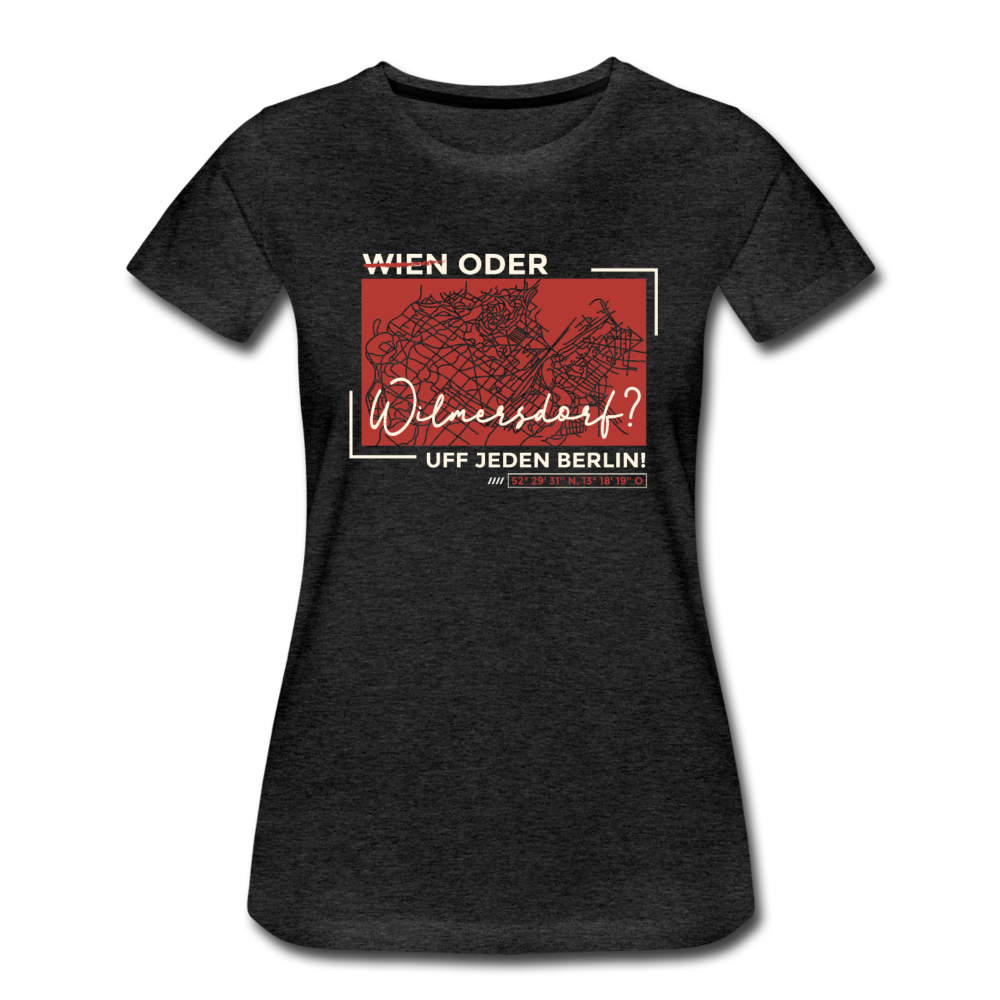 Wien Oder Wilmersdorf Uff Jeden Berlin - Frauen Premium T-Shirt - Anthrazit