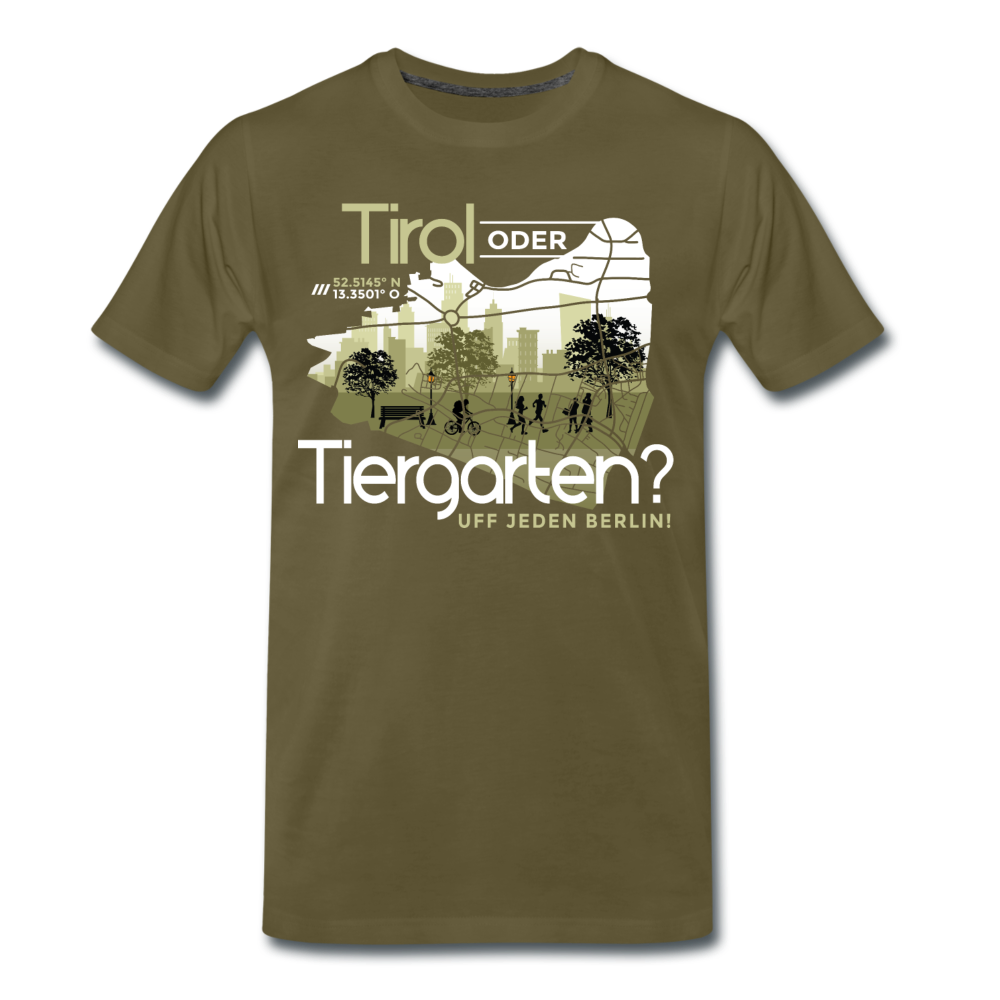 Tirol oder Tiergarten - Männer Premium T-Shirt - Khaki