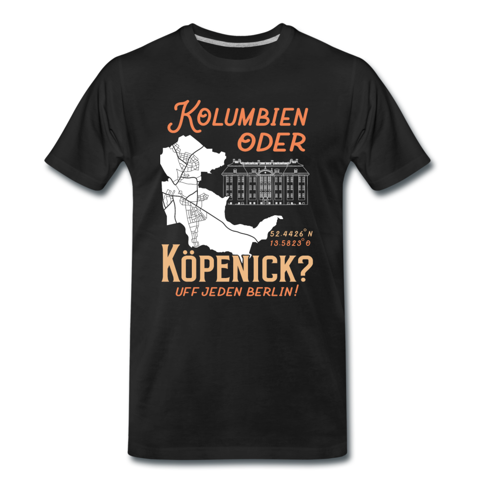 Kolumbien oder Köpenick - Männer Premium T-Shirt - Schwarz