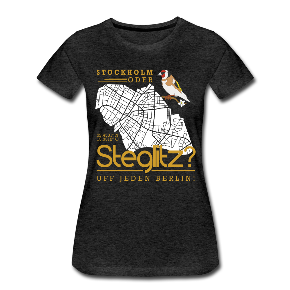 Stockholm oder Steglitz - Frauen Premium T-Shirt - Anthrazit