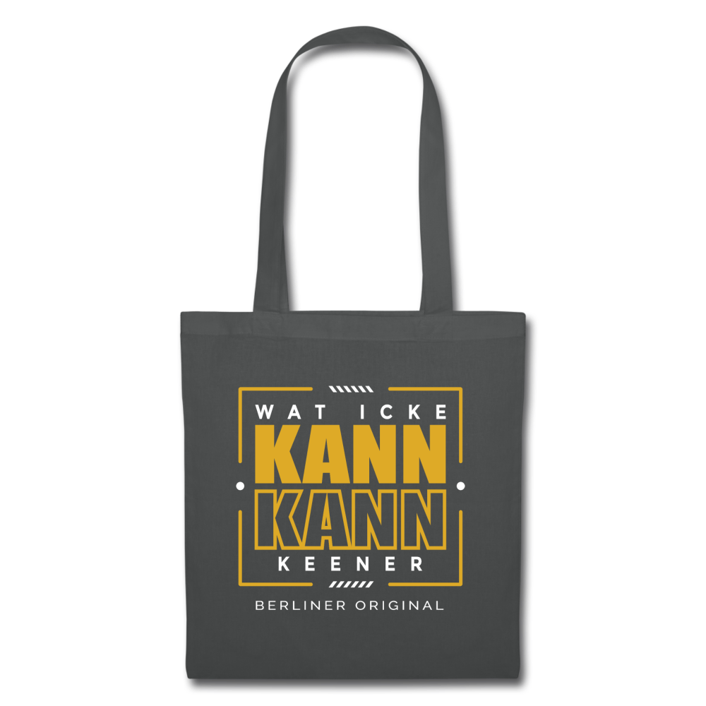 Wat Icke Kann, Kann Keener - Stoffbeutel - Graphite