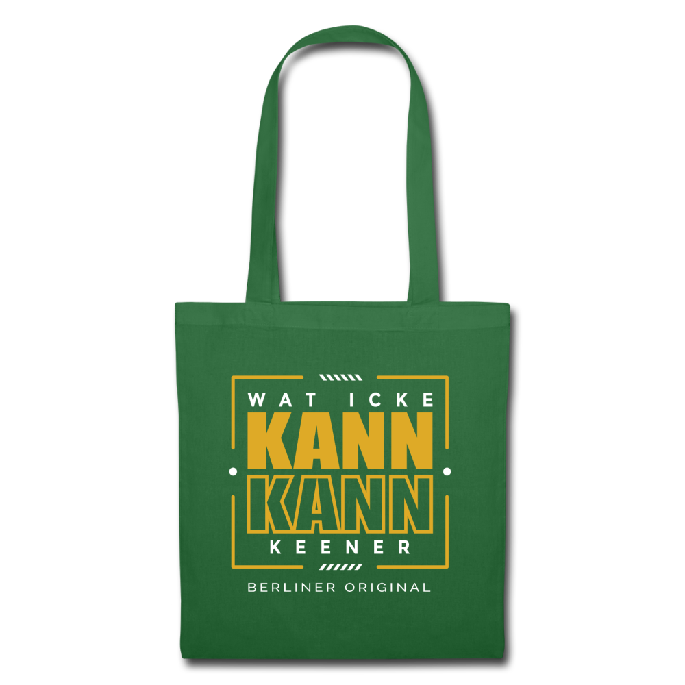 Wat Icke Kann, Kann Keener - Stoffbeutel - Fichte