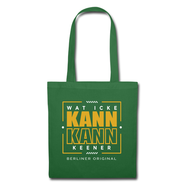 Wat Icke Kann, Kann Keener - Stoffbeutel - Fichte