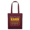 Wat Icke Kann, Kann Keener - Stoffbeutel - Burgunderrot