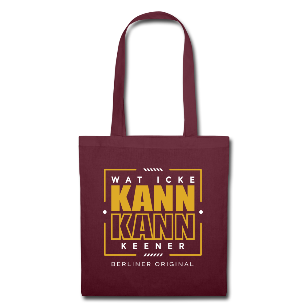 Wat Icke Kann, Kann Keener - Stoffbeutel - Burgunderrot