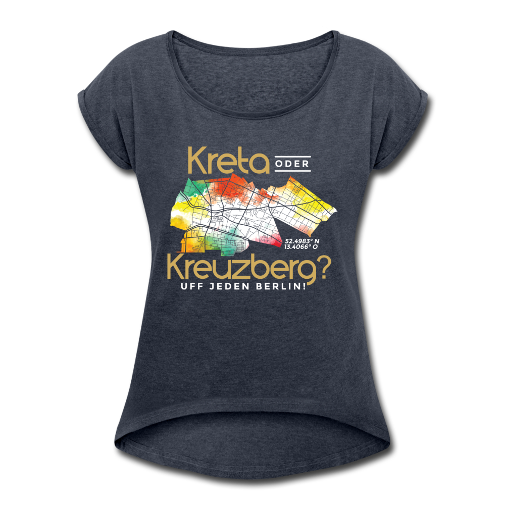 Kreta oder Kreuzberg - Frauen T-Shirt mit gerollten Ärmeln - Navy meliert