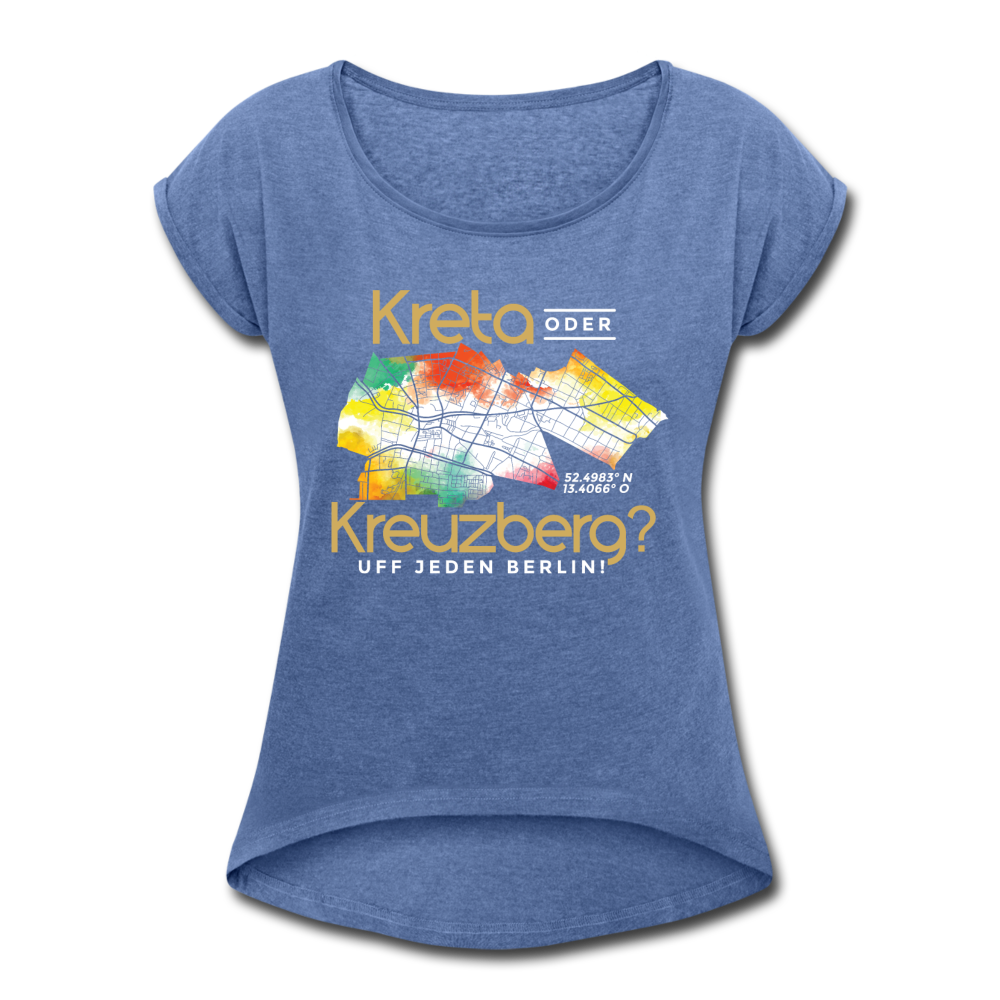 Kreta oder Kreuzberg - Frauen T-Shirt mit gerollten Ärmeln - Denim meliert