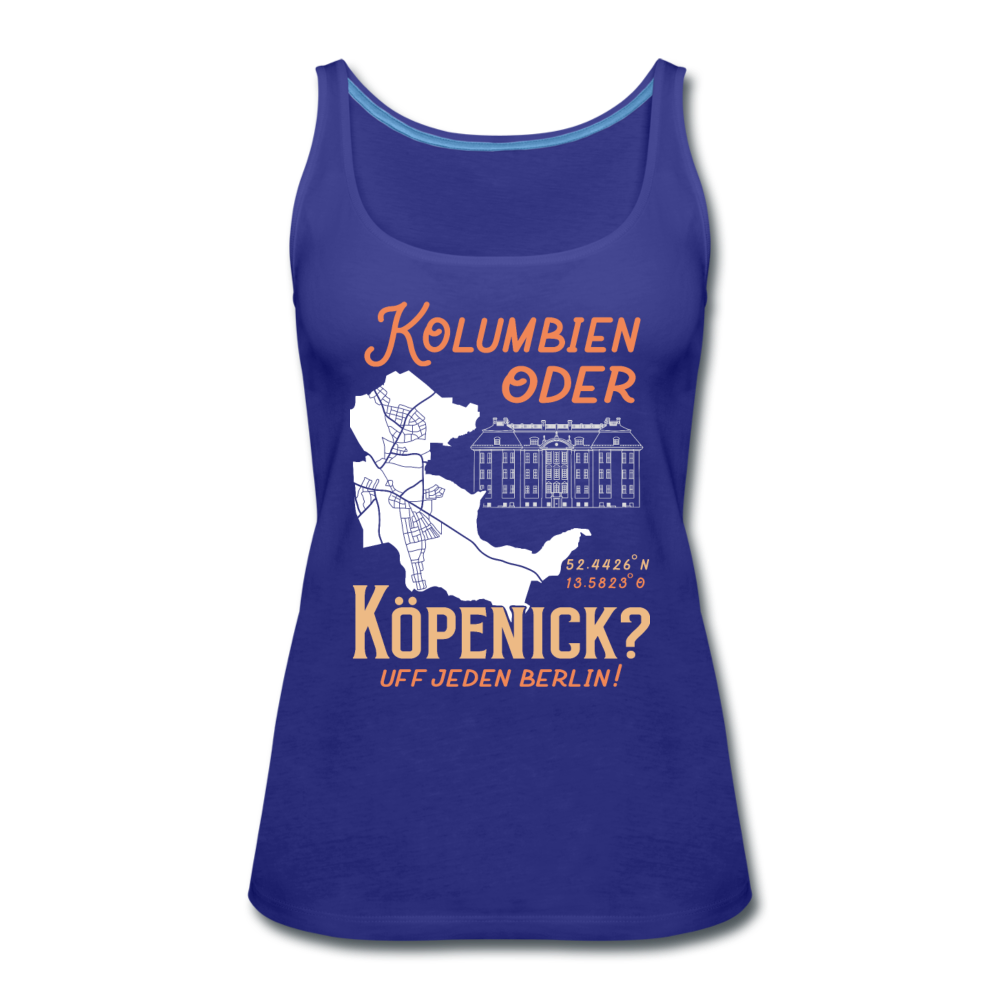 Kolumbien oder Köpenick - Frauen Premium Tank Top - Königsblau
