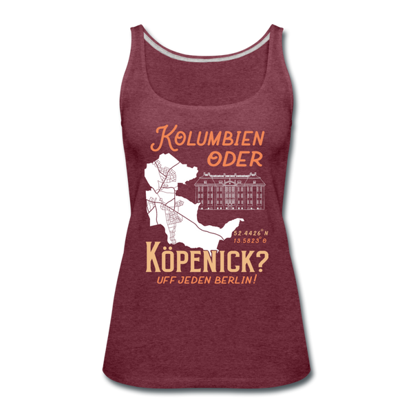 Kolumbien oder Köpenick - Frauen Premium Tank Top - Bordeauxrot meliert