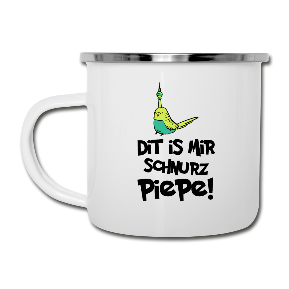 Schnurz Piepe mit Piep - Emaille Tasse - Weiß