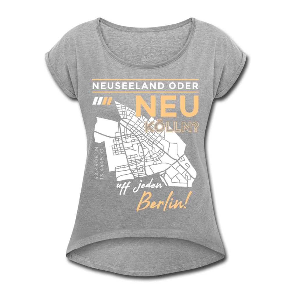Neuseeland oder Neukölln - Frauen T-Shirt mit gerollten Ärmeln - Grau meliert