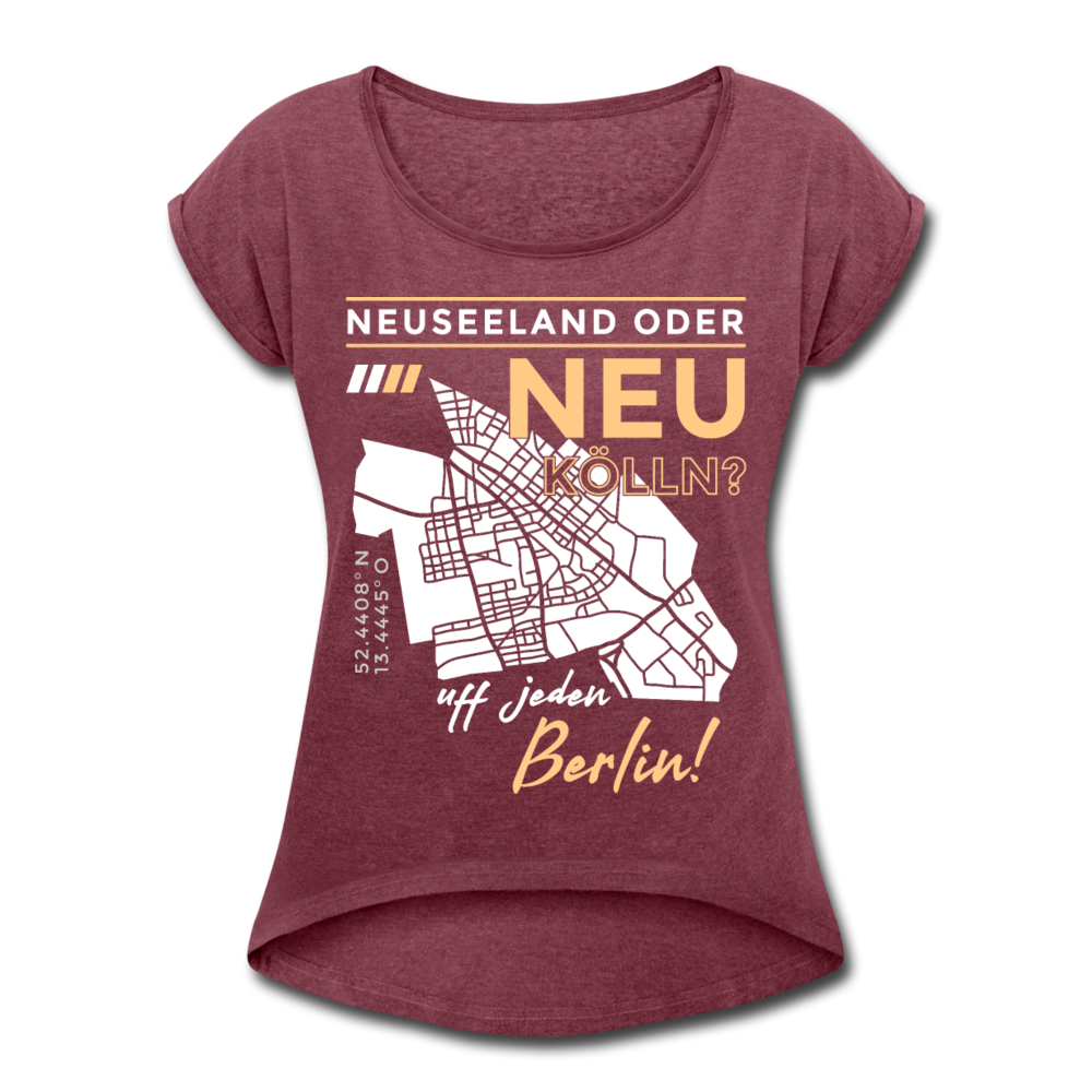 Neuseeland oder Neukölln - Frauen T-Shirt mit gerollten Ärmeln - Bordeauxrot meliert
