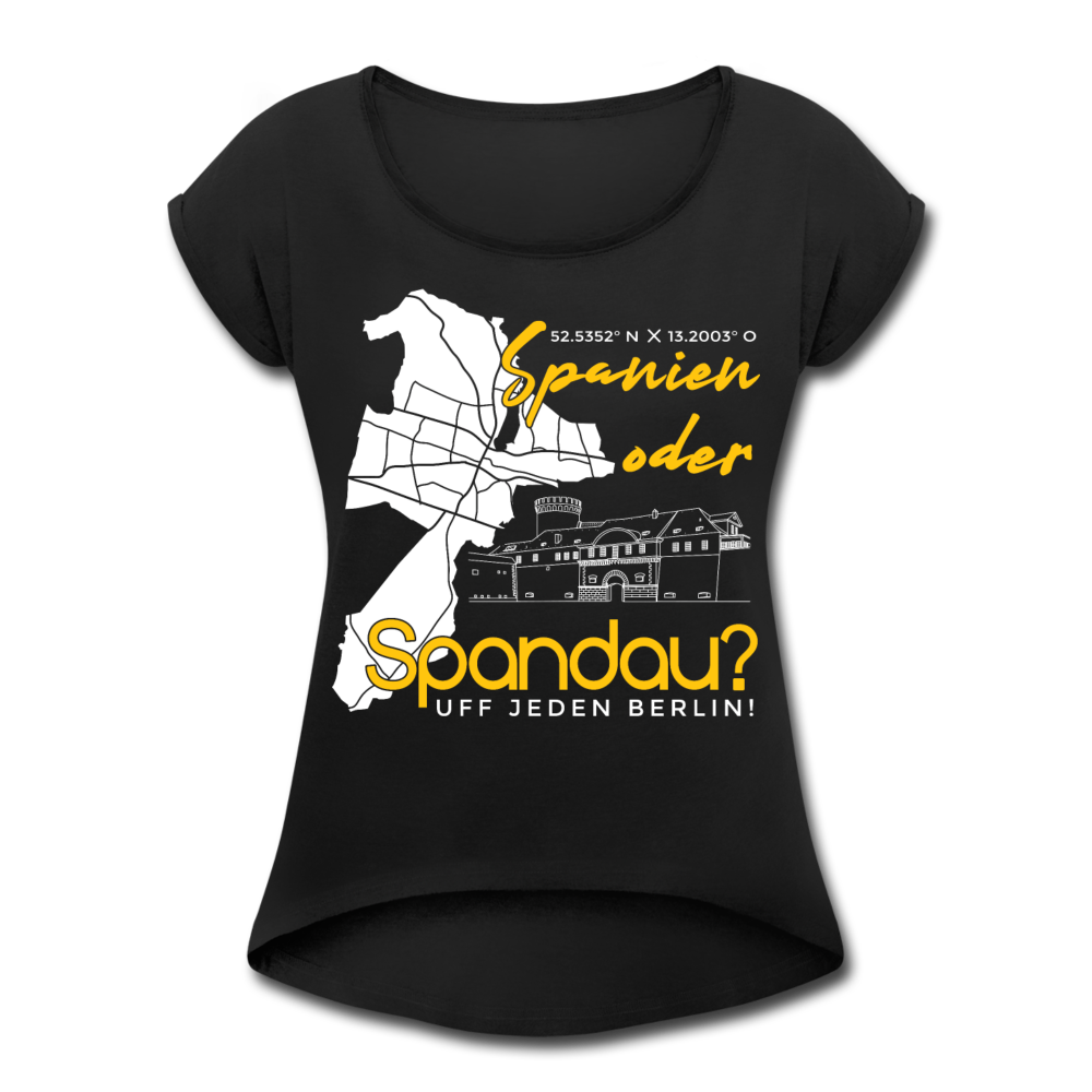 Spanien oder Spandau - Frauen T-Shirt mit gerollten Ärmeln - Schwarz